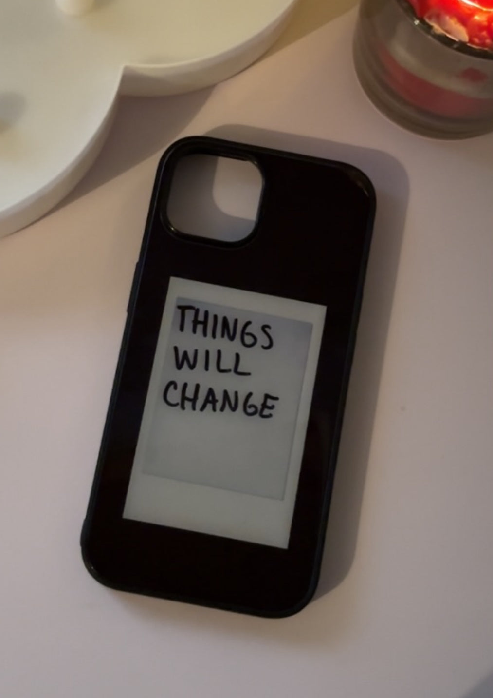 Things Will Change Glass Case